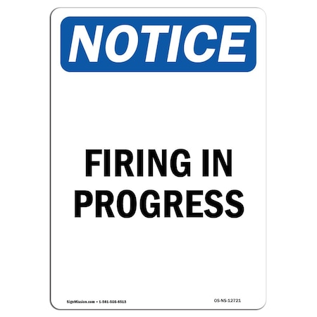 Signmission Safety Sign, OSHA Notice, 10" Height, Rigid Plastic, Firing In Progress Sign, Portrait OS-NS-P-710-V-12721